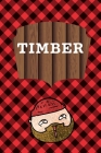 Timber: September 26th Lumberjack Day - Count the Ties - Epsom Salts - Pacific Northwest - Loggers and Chin Whisker - Timber B By Fiestra Partizio Press Cover Image