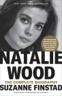 Natalie Wood: The Complete Biography By Suzanne Finstad Cover Image