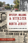 Mystery, Millions & Murder in North Jersey By John E. O'Rourke Cover Image