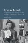 Reviewing the South: The Literary Marketplace and the Southern Renaissance, 1920-1941 (Cambridge Studies on the American South) By Sarah Gardner Cover Image
