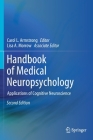 Handbook of Medical Neuropsychology: Applications of Cognitive Neuroscience By Carol L. Armstrong (Editor), Lisa A. Morrow (Editor) Cover Image