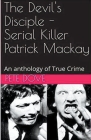 The Devil's Disciple - Serial Killer Patrick Mackay Cover Image