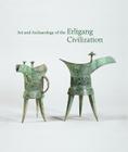 Art and Archaeology of the Erligang Civilization By Kyle Steinke (Editor), Dora C. y. Ching (Editor) Cover Image