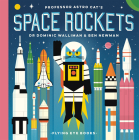 Professor Astro Cat's Space Rockets By Dr. Dominic Walliman, Ben Newman (Illustrator) Cover Image