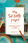 My 52 Lists Project: Journaling Inspiration for Kids!: A Weekly Guided Journal for Kids to Express Themselves and Practice Mindfulness,  Gratitude and Self Love Cover Image