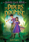 The Piper's Promise (Sisters Ever After #3) By Leah Cypess Cover Image