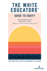 The White Educators' Guide to Equity; Teaching for Justice in Community Colleges By Jeramy Wallace, Jeremiah J. Sims, Jeremiah J. Sims (Editor) Cover Image