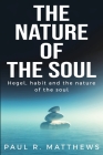 Hegel, Habit and The Nature of The Soul By Paul R. Matthews Cover Image