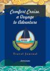 Comfort Cruise, a Voyage to Adventure. Travel Journal Cover Image