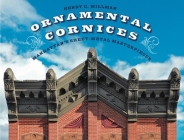 Ornamental Cornices: Manhattan's Sheet-Metal Masterpieces Cover Image