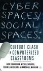 Cyber Spaces/Social Spaces: Culture Clash in Computerized Classrooms Cover Image