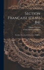 Section Française (class 84); Dentelles, Broderies, Passementeries Et Dessins Cover Image