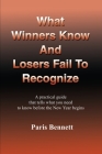 What Winners Know and Losers Fail to Recognize: A Practical Guide That Tells What You Need to Know Before the New Year Begins Cover Image
