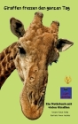 Giraffen fressen den ganzen Tag: Ein Notizbuch mit vielen Giraffen By Kurt Heppke Cover Image
