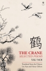 The Crane: Selected Poems By Noi Yau, Xun Liu (Translator), Harry Clifton (Translator) Cover Image