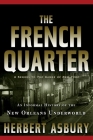 The French Quarter: An Informal History of the New Orleans Underworld By Herbert Asbury Cover Image