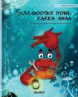 Suulgooskii howl karka ahaa (Somali Edition of The Caring Crab) By Tuula Pere, Roksolana Panchyshyn (Illustrator), Noor Iman (Translator) Cover Image