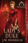 A Lady's Duke By J. M. Diedrich Cover Image