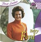 Betty Ford (First Ladies) By Joanne Mattern Cover Image