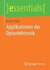 Applikationen Der Optoelektronik (Essentials) By Reiner Thiele Cover Image