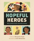 Hopeful Heroes By Margarita Engle, Juliet Menéndez (Illustrator) Cover Image