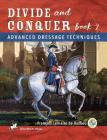 Divide and Conquer Book 2: Advanced Dressage Techniques Cover Image