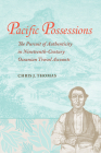 Pacific Possessions: The Pursuit of Authenticity in Nineteenth-Century Oceanian Travel Accounts Cover Image