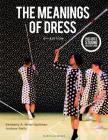 The Meanings of Dress: Bundle Book + Studio Access Card [With Access Code] By Kimberly A. Miller-Spillman, Andrew Reilly Cover Image