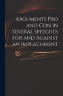 Arguments pro and Con in Several Speeches for and Against an Impeachment Cover Image