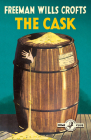 The Cask: 100th Anniversary Edition (Detective Club Crime Classics) By Freeman Wills Crofts, Freeman Wills Crofts (Introduction by) Cover Image
