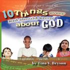 10 Things Every Kid Should Know About God By Tina Bryson, Mykle Lee (Illustrator) Cover Image