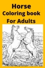 Horse Coloring book For Adults By Hina Sarwar Cover Image