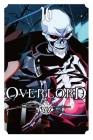 Overlord, Vol. 16 (manga) (Overlord Manga #16) By Kugane Maruyama, Hugin Miyama (By (artist)), so-bin (By (artist)), Satoshi Oshio Cover Image