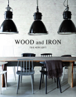 Wood and Iron: Industrial Interiors Cover Image