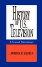 History of U.S. Television--A Personal Reminscence Cover Image