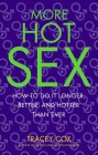 More Hot Sex: How to Do It Longer, Better, and Hotter Than Ever By Tracey Cox Cover Image