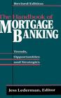The Handbook of Mortgage Banking: Trends, Opportunities, and Strategies Cover Image