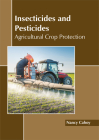 Insecticides and Pesticides: Agricultural Crop Protection By Nancy Cahoy (Editor) Cover Image