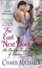 The Earl Next Door: The Bachelor Lords of London Cover Image