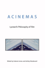 Acinemas: Lyotard's Philosophy of Film By Graham Jones (Editor), Ashley Woodward (Editor) Cover Image