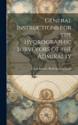 General Instructions for the Hydrographic Surveyors of the Admiralty Cover Image