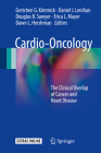 Cardio-Oncology: The Clinical Overlap of Cancer and Heart Disease By Gretchen G. Kimmick (Editor), Daniel J. Lenihan (Editor), Douglas B. Sawyer (Editor) Cover Image