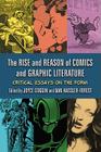 The Rise and Reason of Comics and Graphic Literature: Critical Essays on the Form By Joyce Goggin (Editor), Dan Hassler-Forest (Editor) Cover Image