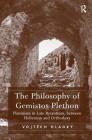The Philosophy of Gemistos Plethon: Platonism in Late Byzantium, between Hellenism and Orthodoxy By Vojtech Hladký Cover Image