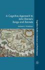 A Cognitive Approach to John Donne's Songs and Sonnets (Cognitive Studies in Literature and Performance) By M. Winkleman, Michael A. Winkelman Cover Image