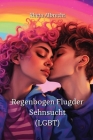 Regenbogen Flugder Sehnsucht (LGBT) By Rheta Albrecht Cover Image