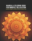 Mandala Coloring Book for Mindful Relaxation: Cheerful Designs to Relieve Stress and Boost Joy Cover Image
