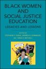 Black Women and Social Justice Education (Suny Series) By Stephanie Y. Evans (Editor), Andrea D. Domingue (Editor), Tania D. Mitchell (Editor) Cover Image