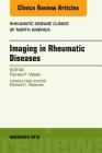 Imaging in Rheumatic Diseases, an Issue of Rheumatic Disease Clinics of North America: Volume 42-4 (Clinics: Internal Medicine #42) By Pamela F. Weiss Cover Image