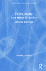 Poetic Inquiry: Craft, Method and Practice (Developing Qualitative Inquiry) By Sandra L. Faulkner Cover Image